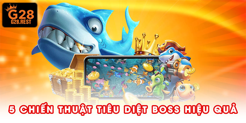 5 chiến thuật tiêu diệt boss hiệu quả