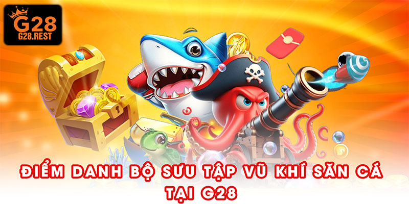 Điểm danh bộ sưu tập vũ khí săn các tại G28