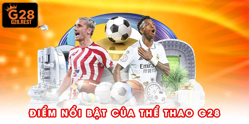 Điểm nổi bật của thể thao G28