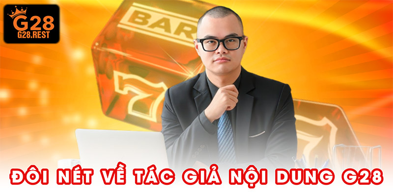 Đôi nét về tác giả nội dung G28