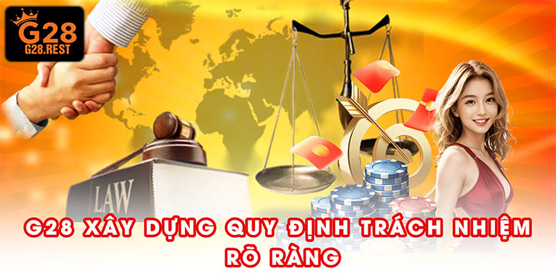 G28 xây dựng các quy định để ràng buộc trách nhiệm rõ ràng
