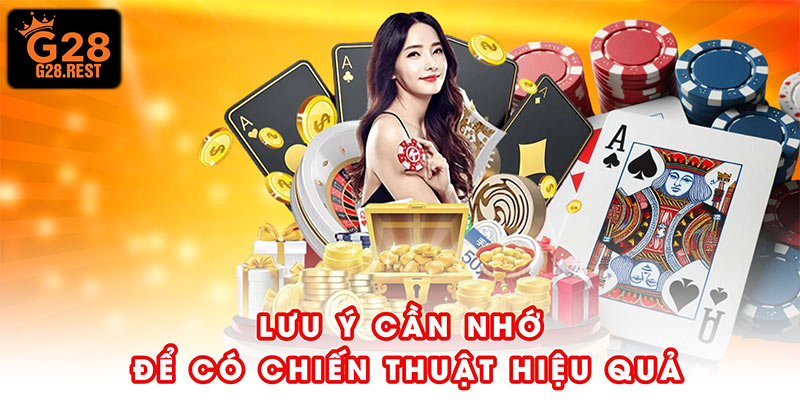 Lưu ý cần nhớ để có chiến thuật hiệu quả