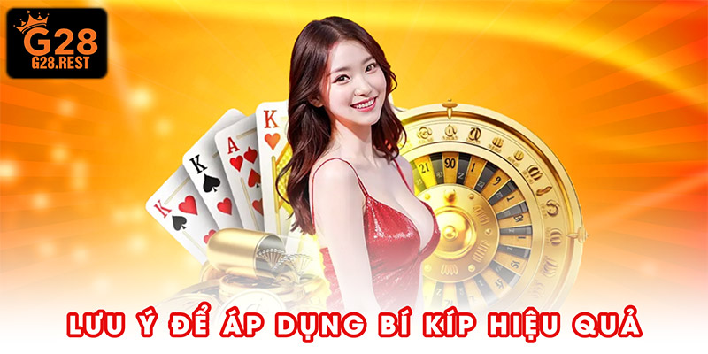 Lưu ý để áp dụng các bí kíp được hiệu quả