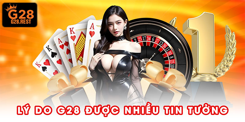 Lý Do G28 Được Nhiều Tin Tưởng - 2 Phút Hiểu Rõ Toàn Bộ