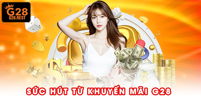 Sức hút từ khuyến mãi G28