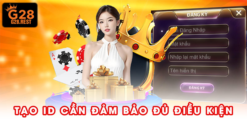 Tạo ID cần đảm bảo đủ điều kiện