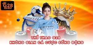 Thể Thao G28 – Không Gian Cá Cược Sống Động Khó Rời Mắt