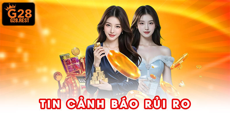 Tin cảnh báo rủi ro để người chơi cảnh giác