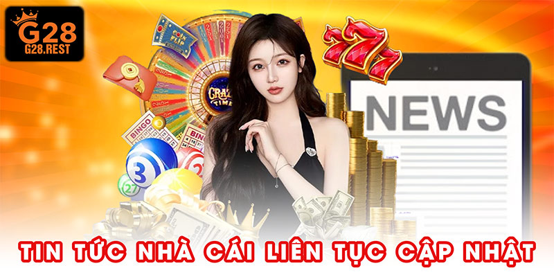 Tin tức nhà cái cập nhật hệ thống khi có thay đổi
