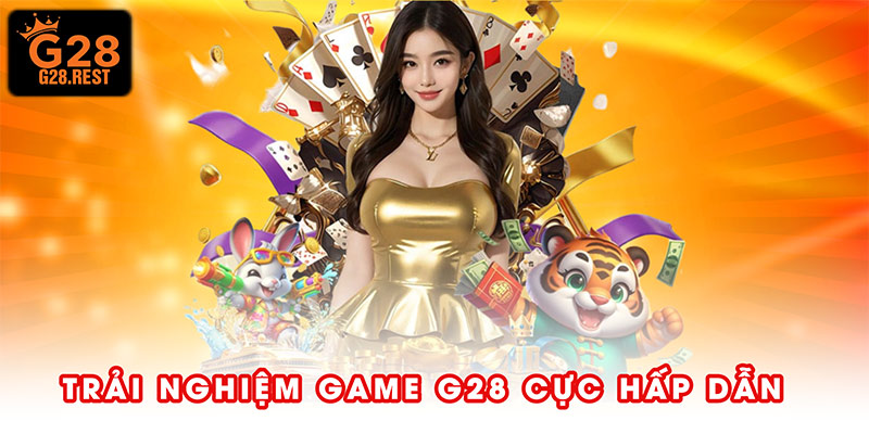 Trải nghiệm game G28 cực hấp dẫn