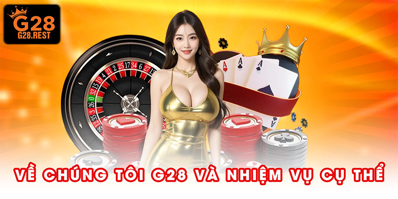Về chúng tôi G28 có những nhiệm vụ cụ thể